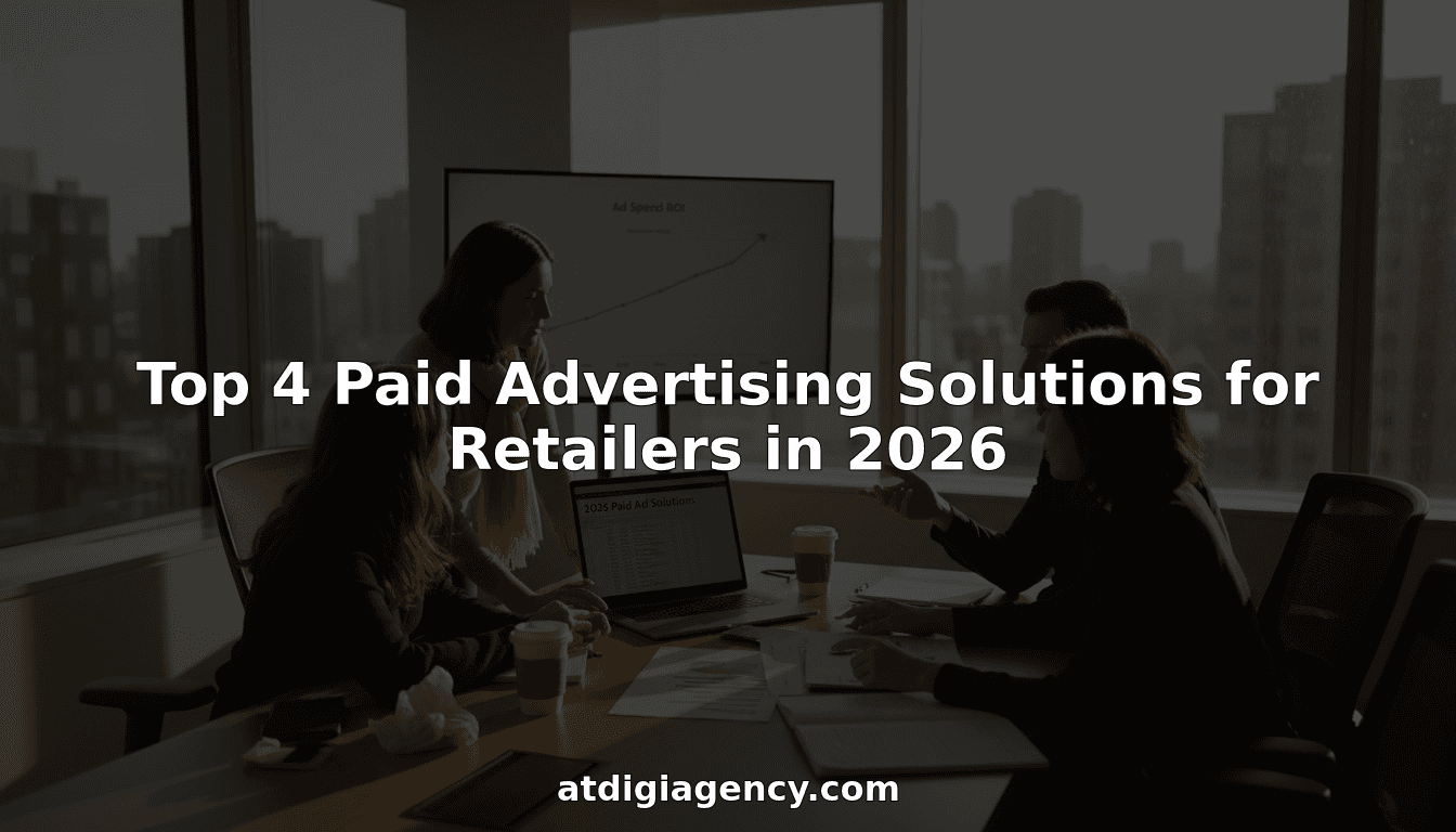Top 4 Paid Advertising Solutions for Retailers in 2026